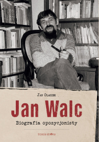 Jan Walc Biografia opozycjonisty - Olaszek Jan | mała okładka