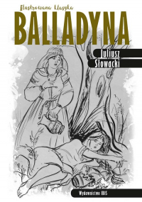 Balladyna Ilustrowana klasyka - Juliusz Słowacki | mała okładka