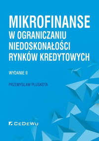 Mikrofinanse w ograniczaniu niedoskonałości rynków kredytowych - Pluskota Przemysław | mała okładka