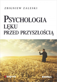 Psychologia lęku przed przyszłością - Zbigniew Zaleski | mała okładka