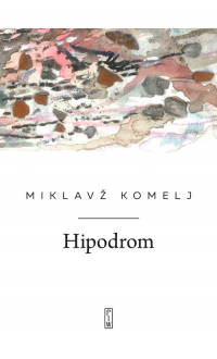 Hipodrom - Miklavz Komelj | mała okładka