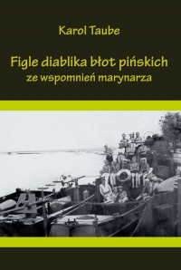 Figle diablika błot pińskich Ze wspomnień marynarza - Karol Taube | mała okładka