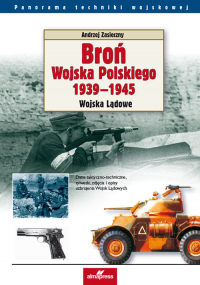 Broń Wojska Polskiego 1939-1945 Wojska lądowe - Andrzej Zasieczny | mała okładka