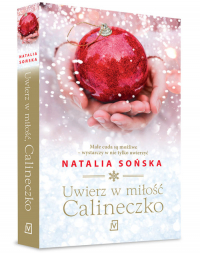 Uwierz w miłość, Calineczko - Natalia  Sońska | mała okładka