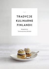 Tradycje kulinarne Finlandii - Magdalena Tomaszewska-Bolałek | mała okładka