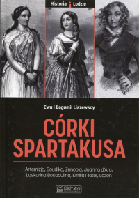Córki Spartakusa - Liszewska Ewa, Liszewski Bogumił | mała okładka