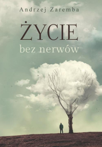 Życie bez nerwów - Andrzej Zaremba | mała okładka