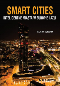 Smart Cities Inteligentne miasta w Europie i Azji - Alicja Korenik | mała okładka