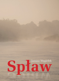 Spław - Janusz Węgiełek | mała okładka