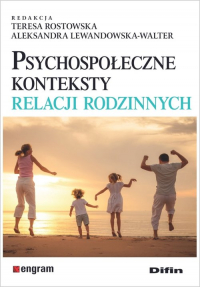Psychospołeczne konteksty relacji rodzinnych - Lewandowska-Walter Aleksandra, Rostowska Teresa | mała okładka