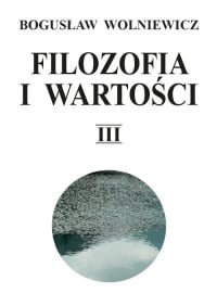 Filozofia i wartości Tom 3 - Bogusław Wolniewicz | mała okładka
