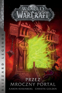 World of Warcraft Przez Mroczny Portal - Aaron Rosenberg, Christie Golden | mała okładka