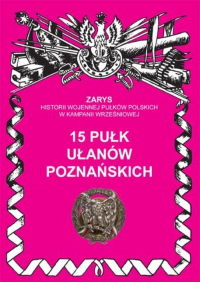 15 Pułk Ułanów Poznańskich - Przemysław Dymek | mała okładka