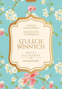 Stulecie Winnych Notes kulinarny 80 przepisów - Ałbena Grabowska | mała okładka