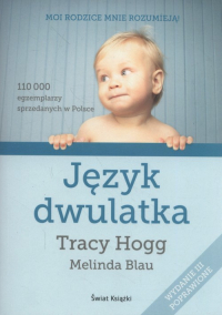 Język dwulatka - Melinda  Blau, Tracy  Hogg | mała okładka