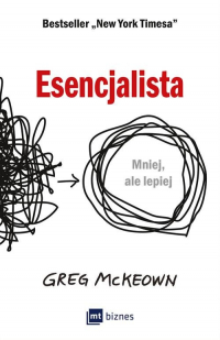 Esencjalista Mniej, ale lepiej - Greg McKeown | mała okładka