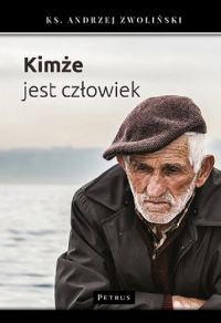 Kimże jest człowiek - Andrzej Zwoliński | mała okładka