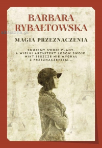 Magia przeznaczenia - Barbara Rybałtowska | mała okładka