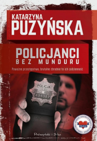 Policjanci. Bez munduru - Katarzyna Puzyńska | mała okładka