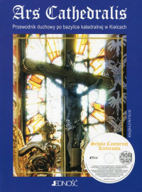Ars Cathedralis Przewodnik duchowy po bazylice katedralnej w Kielcach + płyta CD - Hanna Szmigielska | mała okładka