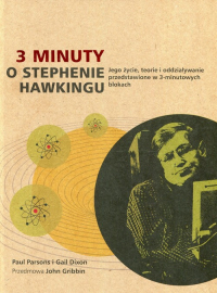 3 minuty o Stephenie Hawkingu Jego życie, teorie i oddziaływanie przedstawione w 3-minutowych blokach - Dixon Gail, Parsons Paul | mała okładka