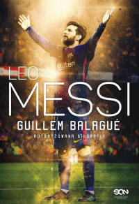 Leo Messi Autoryzowana biografia - Guillem Balague | mała okładka