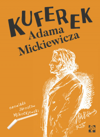 Kuferek Adama Mickiewicza - Jarosław Mikołajewski | mała okładka