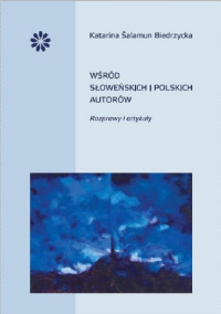 Wśród słoweńskich i polskich autorów Rozprawy i artykuły - Salamun Biedrzycka Katarina | mała okładka