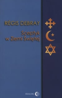 Sceptyk w Ziemi Świętej - Regis Debray | mała okładka