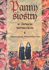 Panny siostry w świecie sarmackim - Małgorzata  Borkowska | mała okładka