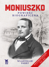 Moniuszko Powieść biograficzna - Władysław Fabry | mała okładka