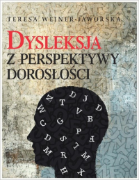 Dysleksja z perspektywy dorosłości - Teresa Wejner-Jaworska | mała okładka