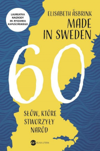 Made in Sweden. 60 słów, które stworzyły naród - Elisabeth Asbrink | mała okładka