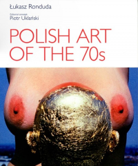 Polish Art of the 70s - Ronduda Łukasz | mała okładka