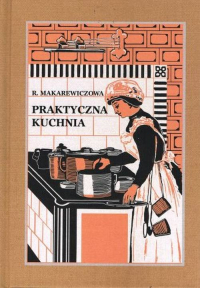 Praktyczna Kuchnia - Róża Makarewiczowa | mała okładka