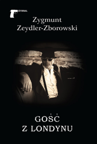 Gość z Londynu - Zeydler Zborowski Zygmunt | mała okładka