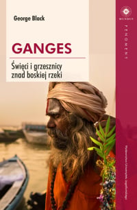 Ganges Święci i grzesznicy znad boskiej rzeki - George Black | mała okładka