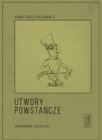 Utwory powstańcze - Wilkanowicz Roman Tadeusz | mała okładka