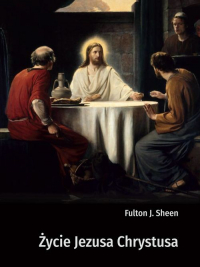 Życie Jezusa Chrystusa - Sheen Fulton J. | mała okładka