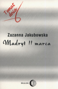 Madryt 11 marca - Zuzanna Jakubowska | mała okładka