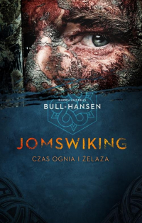 Jomswiking Jomswiking. Czas ognia i żelaza - Bjorn Andreas Bull-Hansen | mała okładka