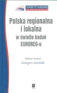 Polska regionalna i lokalna w świetle badań EUROREG-u - Gorzelak Grzegorz | mała okładka
