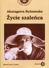 Życie szaleńca i inne opowiadania - Akutagawa Ryunosuke | mała okładka