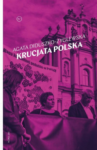 Krucjata polska - Agata Diduszko-Zyglewska | mała okładka