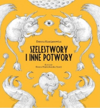 Szelestwory i inne potwory - Dorota  Kassjanowicz | mała okładka