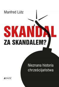 Skandal za skandalem? Nieznana historia chrześcijaństwa - Manfred Lutz | mała okładka