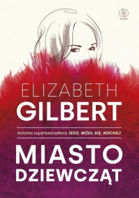 Miasto dziewcząt - Elizabeth Gilbert | mała okładka