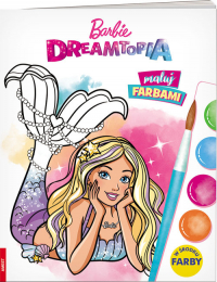 Barbie Dreamtopia Maluj farbami - Opracowanie Zbiorowe | mała okładka