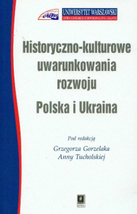 Historyczno kulturowe uwarunkowania rozwoju Polska i Ukraina /Scholar/ -  | mała okładka