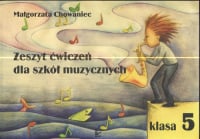 Zeszyt ćwiczeń dla szkół muzycznych klasa 5 - Małgorzata Chowaniec | mała okładka